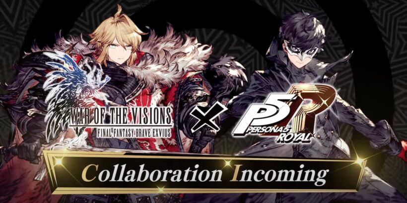War of the Visions: Final Fantasy Brave Exvius xPersona 5 Royal