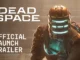 Dead Space Launch Trailer